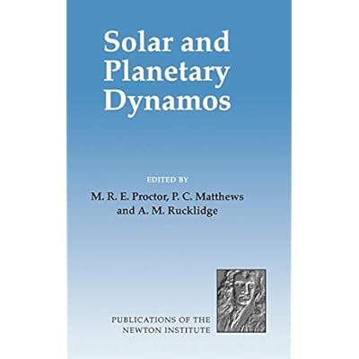 Solar and Planetary Dynamos: Proceedings of a NATO Advanced Study Institute Held at the Isaac Newton Institute, Cambridge, September 1992