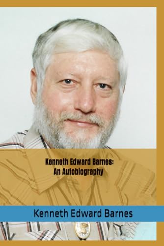 Kenneth Edward Barnes: An Autobiography
