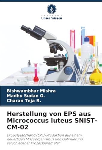 Herstellung von EPS aus Micrococcus luteus SNIST-CM-02: Exopolysaccharid (EPS)-Produktion aus einem neuartigen Mikroorganismus und Optimierung verschiedener Prozessparameter