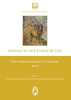 Virtues in the Ethics of Life. XXII general assembly of members 2016 8897830609 Book Cover