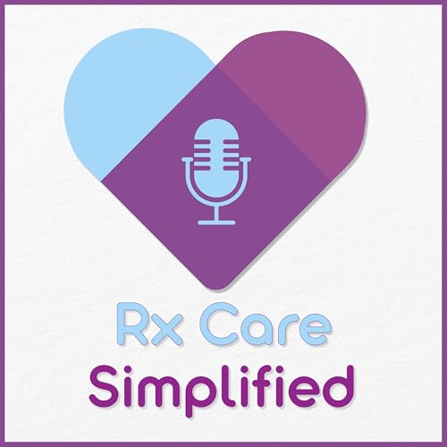 Rx Care Simplified Podcast Por Rx Care Specialty Pharmacy arte de portada