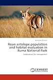 Roan antelope population and habitat evaluation in Ruma National Park: Implications for management