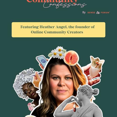 Community Confessions: Heather Angel on Building Community from Tragedy & the Art of Onboarding