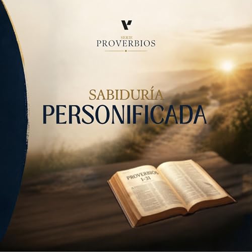 22. SABIDUR&Iacute;A PERSONIFICADA | Serie de Proverbios