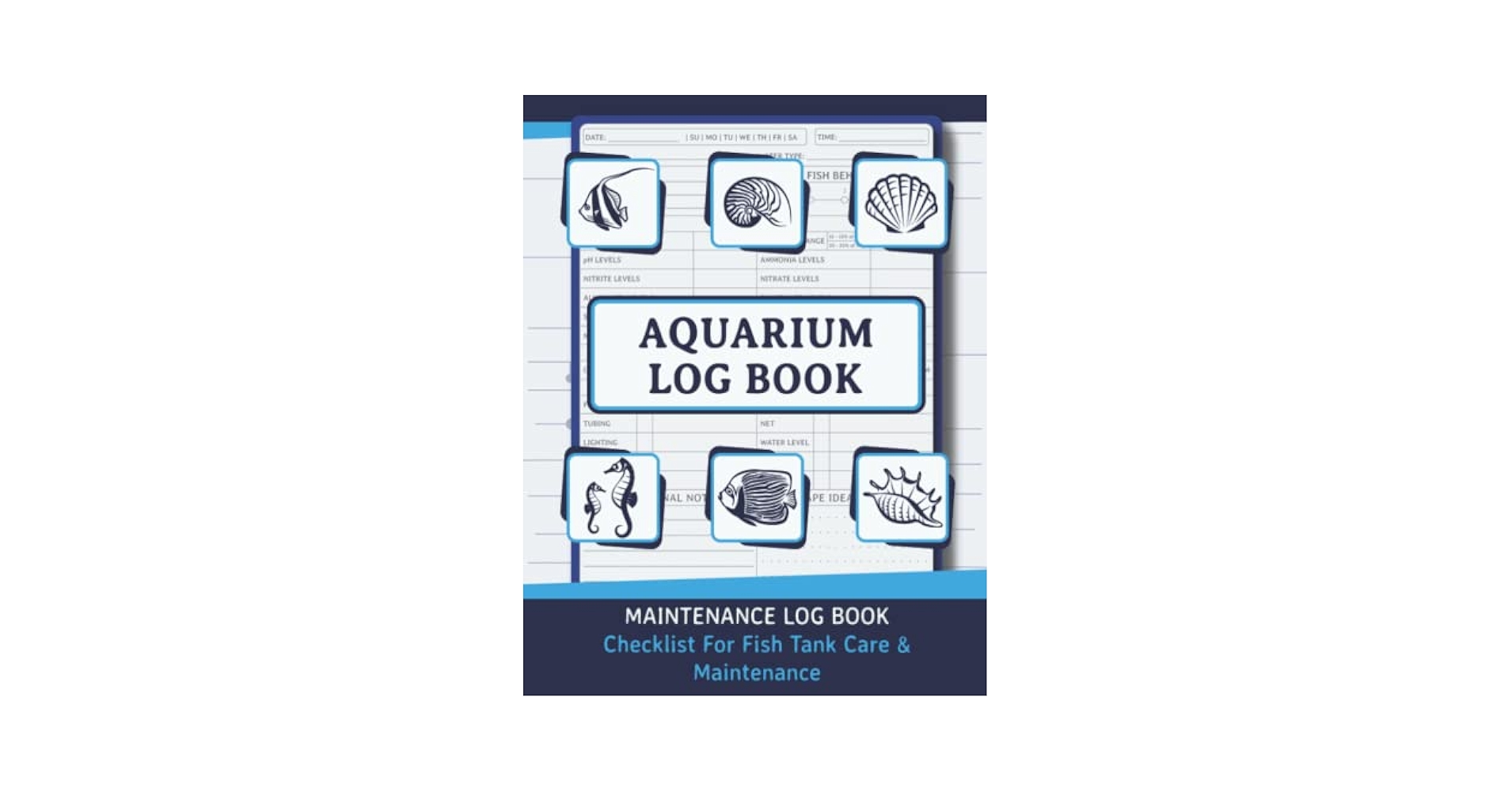 Aquarium Log Book: Checklist for Fish Tank Care