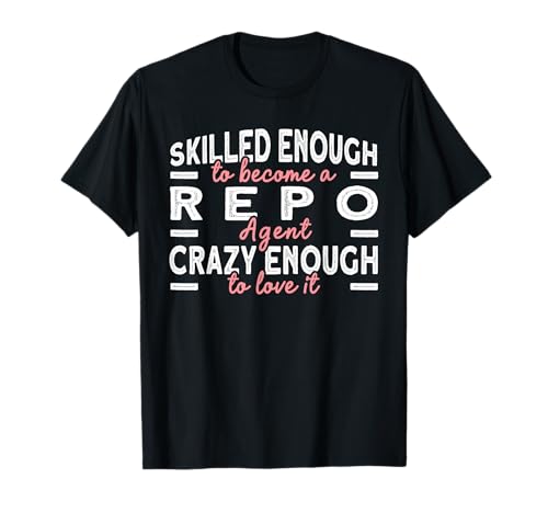Skilled Repo Agent Repossession Agent T-Shirt