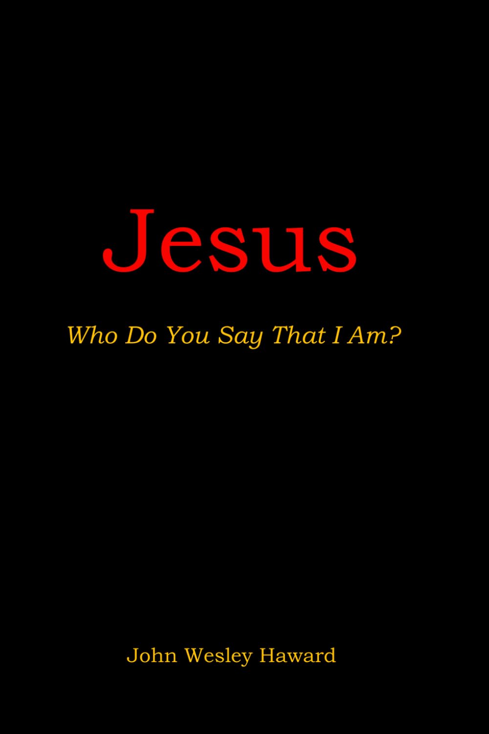 Jesus Who do you say that i am?