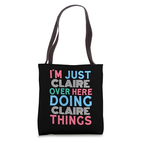 Im Just Claire Over Here Doing Claire Things Name Tote Bag