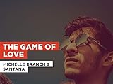  The Game Of Love al estilo de Michelle Branch & Santana