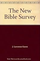 The New Bible Survey - an Introduction to the Reading and Study of the Bible B000UTGSJS Book Cover