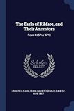 The Earls of Kildare, and Their Ancestors: From 1057 to 1773