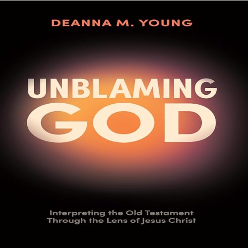 Unblaming God by Deanna M. Young episode artwork