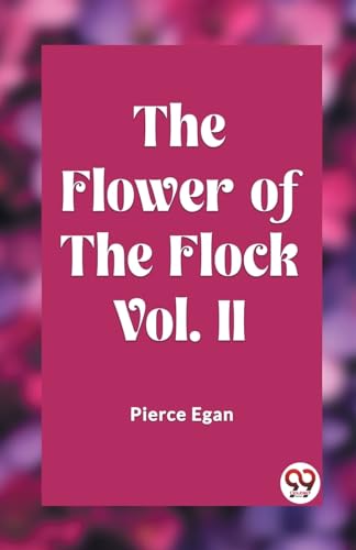 The Flower of the Flock Vol. II