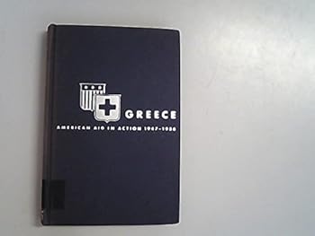 Hardcover Greece: American Aid in Action, 1947-1956 Book