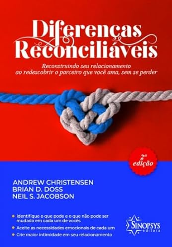 Diferenças Reconciliáveis: Reconstruindo seu Relacionamento ao Redescobrir o Parceiro que Você Ama, sem se Perder
