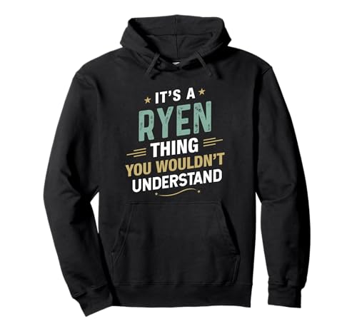 It's a Ryen Thing You Wouldn't Understand First Name Sweat à Capuche