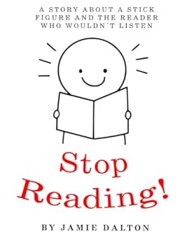 Paperback Stop Reading! (A Story About a Stick Figure and the Reader Who Wouldn't Listen) Book