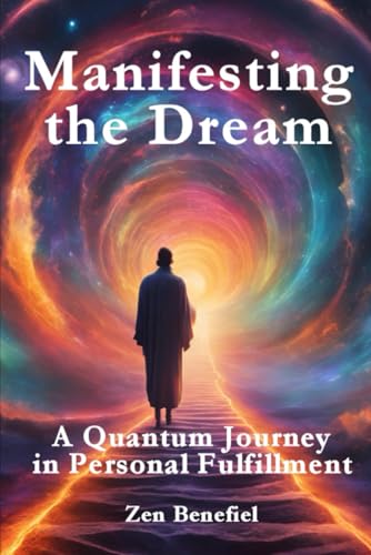 Manifesting the Dream: A Quantum Journey to Personal Fulfillment