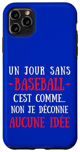 A Day Without Baseball Is Like No I'll mess with no idea �X�}�z�P�[�X iPhone 11 Pro Max �p