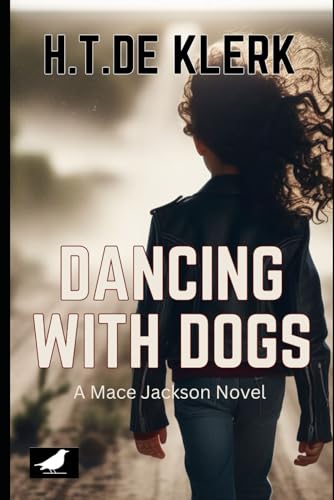 Dancing with Dogs: Full Novel (Mace Jackson)