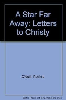 Paperback A Star Far Away: Letters to Christy Book