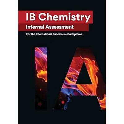 IB Chemistry Internal Assessment: The Definitive IA Guide for the International Baccalaureate [IB] Diploma