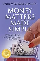 Money Matters Made Simple: A Woman's Guide to Financial Health and Wealth 1500791687 Book Cover