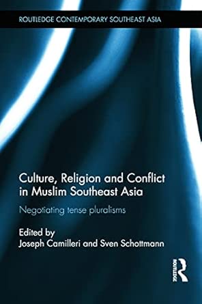 Culture, Religion and Conflict in Muslim Southeast Asia: Negotiating Tense Pluralisms book cover