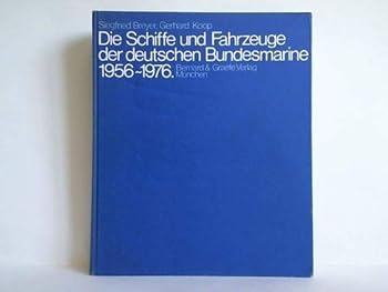 Hardcover Die Schiffe und Fahrzeuge der deutschen Bundesmarine 1956-1976 (German Edition) [German] Book