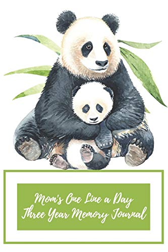 Mom's One Line a Day Three Year Memory Journal: Microjournal to Preserve Important Parenting Memories Dated entries from January 1 2020 to December 31 ... and Baby Animal Watercolor Sleepy Pandas