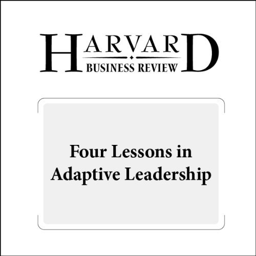 Four Lessons in Adaptive Leadership (Harvard Business Review) Audiobook by Michael Useem episode artwork