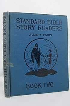 Rare - Lillie A Faris STANDARD BIBLE STORY READERS, BOOK TWO 1925 Color Illustrated