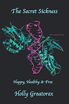 Paperback The Secret Sickness: Happy, Healthy, & Free Book