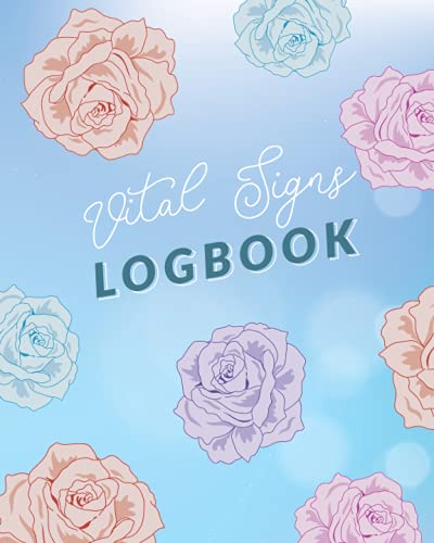 Vital Signs Log Book: Daily Personal Health Record Keeper to Track Blood Sugar, Temperature, Oxygen Level, Heart Rate, Blood Pressure / Vital Signs Journal \"8x10\" 108 Pages.