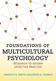 Foundations of Multicultural Psychology: Research to Inform Effective Practice