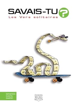 Les Vers solitaires - Book #33 of the Savais-tu?