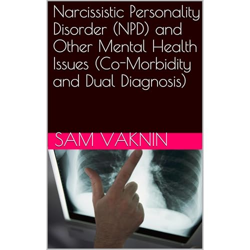 Narcissistic Personality Disorder (NPD) and Other Mental Health Issues (Co-Morbidity and Dual Diagnosis)