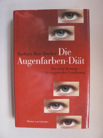 Die Augenfarben-Diät. Das neue Konzept für typgerechte Ernährung