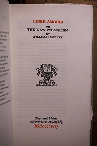 Liber Amoris Or The New Pygmalion - William Hazlitt (hardcover 1908)