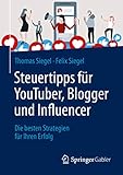 Steuertipps für YouTuber, Blogger und Influencer: Die besten Strategien für Ihren Erfolg
