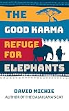 The Good Karma Refuge for Elephants