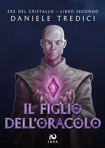Il Figlio Dell'Oracolo. Ere Del Cristallo (Vol. 2)