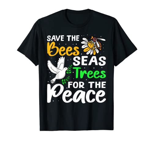Save The Bees Trees Seas Peace Earth Day per uomini donne bambini Maglietta