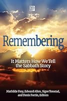 Remembering: It Matters How We Tell the Sabbath Story B0CJ44YHB2 Book Cover