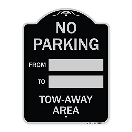 SignMission Designer Series Sign - No Parking from - to with Blank Space | Black & Silver 18" x 24" Heavy-Gauge Aluminum Architectural Sign | Protect Your Business & Municipality | Made in The USA