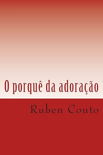 O porquê da adoração: O porquê da adoração