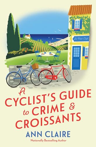 A Cyclist's Guide to Crime & Croissants (A Cyclist's Guide Mystery)