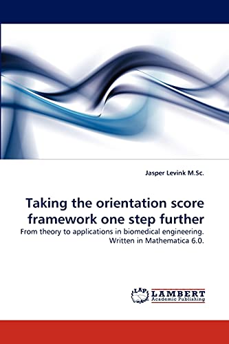 Taking the orientation score framework one step further: From theory to applications in biomedical engineering. Written in Mathematica 6.0.