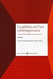 Collana: Studi superiori La politica nell\'età contemporanea. I nuovi indirizzi della ricerca storica