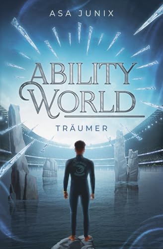 Ability World - Träumer: Roman | Die Fortsetzung der epischen Urban-Romantasy-Reihe